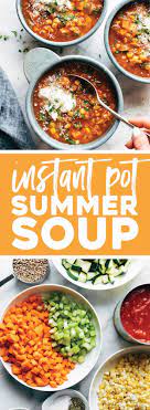 Clean Eating Instant Pot Summer Soup Pinch Of Yum Recipe Summer Soup Healthy Instant Pot Recipes Clean Eating Soup Recipes