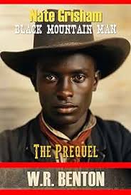 Nate Grisham, Black Mountain Man: The Prequel