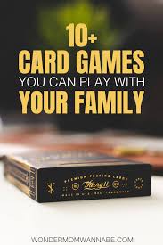 You can either win or lose to the dealer. Fun Card Games To Play As A Family