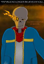I have decided to make this sort of different from normal undertale things this will start off as you stitting at the computer regretting what you have just. My Undertale Art Disbelief Papyrus Wattpad