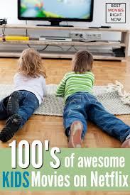 50 best kids' movies on netflix. 100 S Of Kids Movies On Netflix You Can Feel Good About Best Movies Right Now