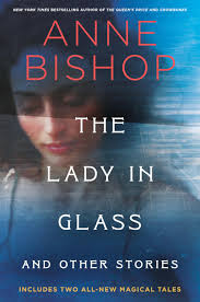 The Lady in Glass and Other Stories: Bishop, Anne: 9780593639054:  Amazon.com: Books