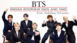 Speaking to ndtv, bts said, we know that many fans in india send us lots of support and love. Bts Indian Interview Date And Time With Sakshma Srivastav Telly Flight