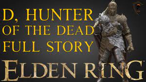 Elden Ring - D, Hunter of the Dead Full Storyline (All Scenes) - YouTube