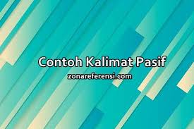 Kalimat efektif adalah kalimat yang dapat menyampaikan gagasan kepada pembaca sesuai dengan apa yang ingin disampaikan oleh penulis dengan cara yang efisien dan tersusun berdasarkan kaidah dan struktur bahasa indonesia yang baik dan baku. 50 Contoh Kalimat Pasif Transitif Dan Intransitif Terlengkap