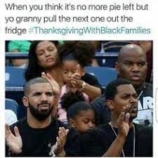 Thanksgiving with black families quotes. Growing Up Black Thanksgiving With Black Families Other Funnies
