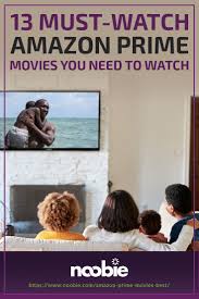 13 Best Amazon Prime Movies You Need To Watch This Year Prime Movies Amazon Prime Movies New Amazon Prime Movies