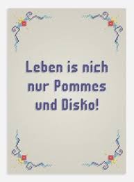 Pommes Und Disko Witzige Spruche Spruche Gesprochene Worte