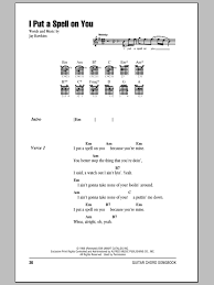 We do not have any tags for i put a spell on you lyrics. I Put A Spell On You Sheet Music Creedence Clearwater Revival Guitar Chords Lyrics