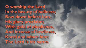 O Worship The Lord In The Beauty Of Holiness With Lyrics For Congregations Youtube The lord is his name. o worship the lord in the beauty of holiness with lyrics for congregations