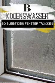 Kondenswasser Am Fenster So Lasst Er Sich Vermeiden Beschlagene Fensterscheiben Sind Vor Allem Im Winter Ein Tipps Und Tricks Fensterscheiben Fenster Putzen