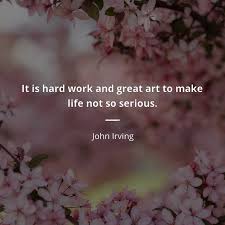 Hours may change under current circumstances John Irving Quotes 97 Quotes Quotes Of Famous People