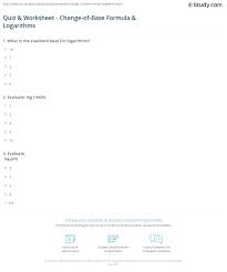 Maybe you would like to learn more about one of these? Quiz Worksheet Change Of Base Formula Logarithms Study Com