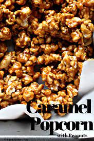 Caramel Popcorn With Peanuts Recipe Caramel Popcorn Popcorn Recipes Peanut Butter Recipes