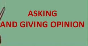 I think you should have had fixed the hand. Asking And Giving Opinions Pengertian Expressions Cara Percakapan Dan Contoh Soal