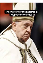 Pope Francis Prophecy The Last Pope