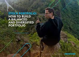 How to build a diversified global portfolio. Stock Portfolio How To Build A Balanced And Diversified Portfolio