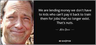 Enjoy the best mike rowe quotes at brainyquote. Top 25 Quotes By Mike Rowe A Z Quotes