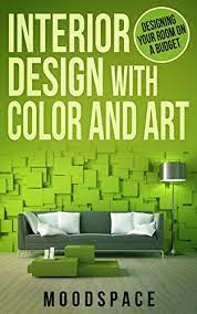 Living room decorating ideas on a budget pictures art shop. Interior Design With Art Color Designing Your Room On A Budget Interior Design Series Book 2 Ebook Publishing Moodspace Amazon In Kindle Store