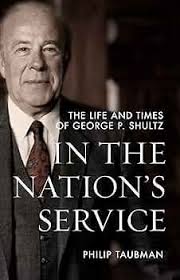 In the Nation's Service: The Life and Times of George P. Shultz: Taubman,  Philip: 9781503631120: Amazon.com: Books