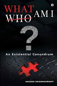 What Am I An Existential Conundrum Kindle Edition By Anusha Krishnaswamy Politics Social Sciences Kindle Ebooks Amazon Com