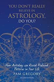 You Dont Really Believe In Astrology Do You How Astrology Can Reveal Profound Patterns In Your Life
