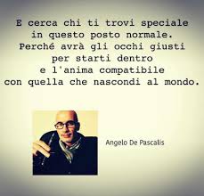 Listen to angelo de pascalis | soundcloud is an audio platform that lets you listen to what you love and share the sounds you create. E Cerca Chi Ti Trovi Speciale In Questo Angelo De Pascalis Scrittore Facebook