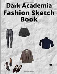 Check spelling or type a new query. Dark Academia Fashion Sketchbook Fashion Figure Template Book Classic Literature Aesthetic Novelty Gifts Sketchbook For Fashion Designers And Design Ideas And Build Your Portfolio Fast Mama Metaphysics Amazon De Bucher