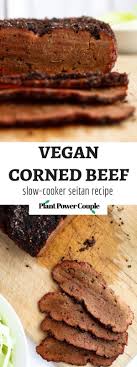 Vegan Corned Beef That Is As Meaty And Flavorful As Any Non Vegan Version We Ve Ever Had But Made F Vegan Meat Recipe Delicious Vegan Recipes Vegan Slow Cooker
