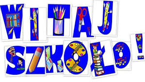 ŻEGNAJCIE WAKACJE, WITAJ SZKOŁO!