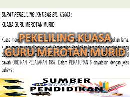 Pelaksanaan pemakaian kasut dan stoking berwarna hitam oleh murid di sekolah. Pekeliling Kuasa Guru Merotan Murid Sumber Pendidikan