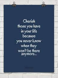 Cherish Those Around You Quotes Quotesgram