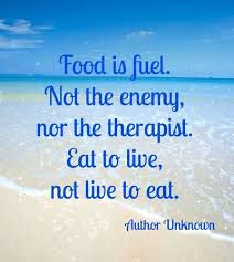 My motto now is eat to live. Learn From You Are What You Eat Quotes For A Healthy Body Enkiquotes