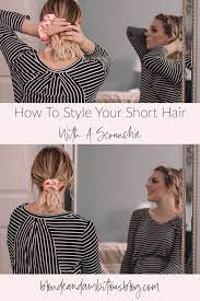 How To Style Your Short Hair With A Scrunchie Blonde Ambitious Blog Scrunchie Hairstyles Short Hair Styles Scrunchie Styles