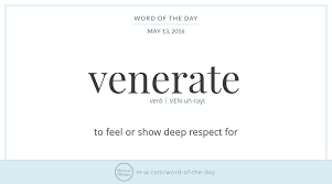 Word Of The Day Venerate Word Of The Day Unique Words Definitions Reverence Meaning