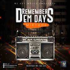 Enjoy amazing styles of mixtape from different talented djs. Mixtape Dj Ayi Remember Dem Days Best Of Hiphop Mix Download Dj Mix