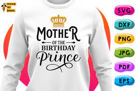 Download Mother Of The Birthday Prince Svg Birthday Boy S Mom Shirt 1170972 Cut Files Design Bundles