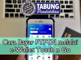 Cara Bayar Ptptn Dengan E Wallet Touch N Go Sii Nurul Menulis Untuk Berkongsi
