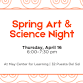 Spring Art & Science Night — May Center for Learning event image