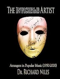 The Invisible Artist: Arrangers In Popular Music (1950-2000): Niles, Dr.  Richard: 9781495383465: Amazon.com: Books