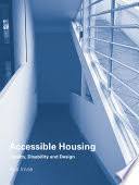 Accessible Housing: Quality, Disability and Design