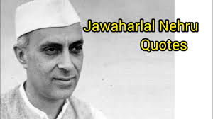 Enjoy the best jawaharlal nehru quotes and picture quotes! Jawaharlal Nehru Quotes Nehru Quotes In Malayalam Youtube