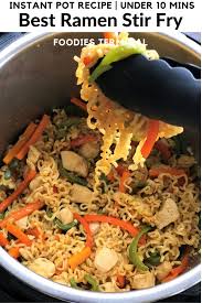Instant Pot Ramen Stir Fry 10 Min Ramen Stir Fry Foodies Terminal Recipe Instant Pot Dinner Recipes Instant Pot Recipes Ramen Stir Fry