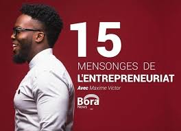 15 mensonges de l'entrepreneuriat selon Maxime Victor [1/3]