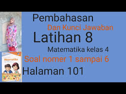 Pembahasan Latihan 8 Halaman 101 Soal Nomer 1 Sampai 6 Youtube