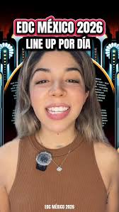 EDC México 2026 presenta su alineación por día, integrando nuevos  artistas., Cuál fue tu día favorito?, @edc_mexico