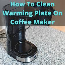 The method for cleaning your coffee machine with vinegar, whether plain white or apple cider, is the same. How To Clean Warming Plate On Coffee Maker Quick And Easy