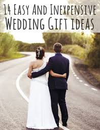14 Easy And Inexpensive Wedding Gift Ideas Inexpensive Wedding Gifts Diy Wedding Gifts Homemade Wedding Gifts