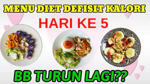Menu Diet Defisit Kalori Selama Seminggu Menu Diet Defkal Seharian Day 5 Youtube Makanan Diet Diet Telur