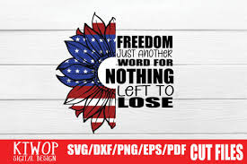 Download 134 free memorial icons in ios, windows, material and other design styles. Freedom Just Another Word For Nothing Left To Lose Graphic By Ktwop Creative Fabrica